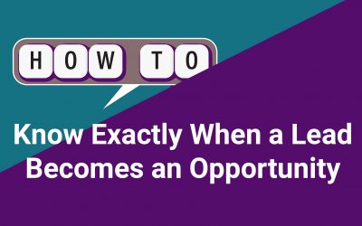 Know Exactly When a Lead Becomes an Opportunity
