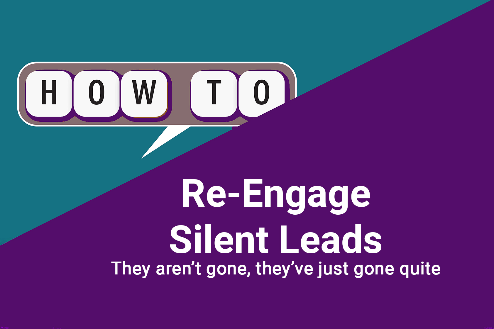 Re-engage silent leads