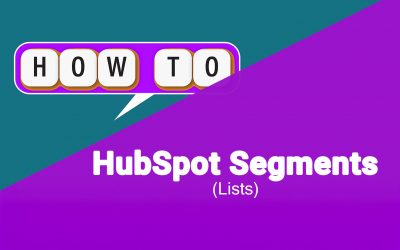 How to Build Smart Segments in HubSpot (and Why They Matter)