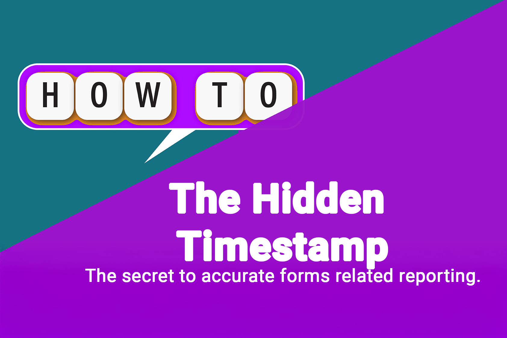 The key to accurate forms reporting