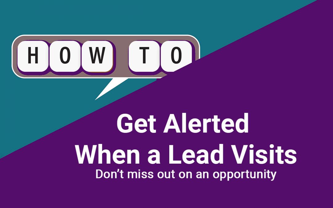 How to Get Real-Time Alerts When Leads Revisit Your Site