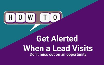 How to Get Real-Time Alerts When Leads Revisit Your Site