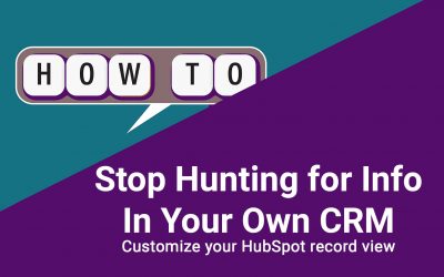 Stop Hunting for Info Inside Your Own CRM