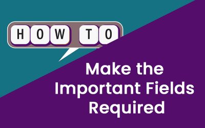 Make the Important Fields Required