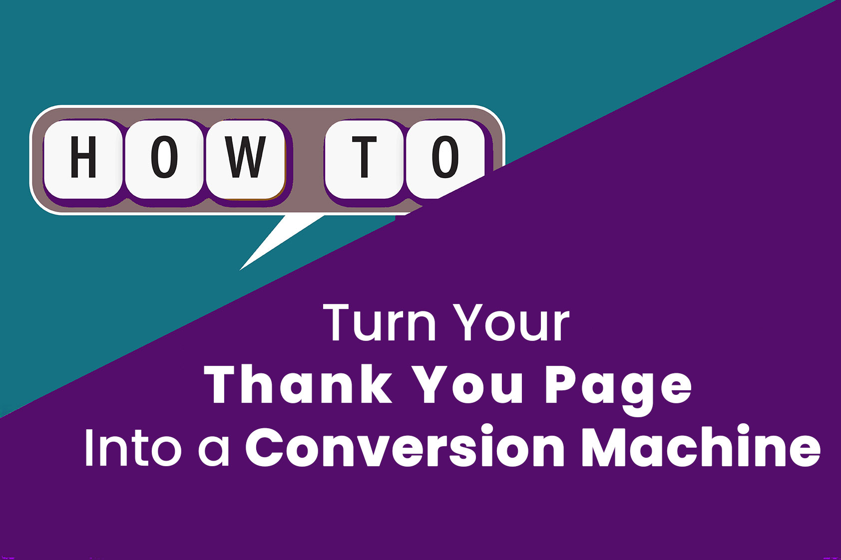 Turn your thank you page into a conversion machine