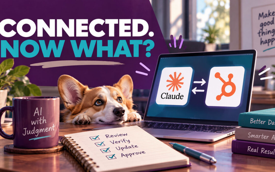 You Connected Claude to HubSpot. Now What?